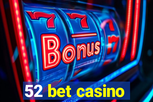 52 bet casino